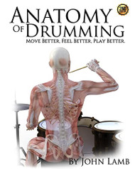 Anatomy of Drumming: Move Better Feel Better Play Better