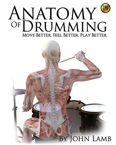 Anatomy of Drumming: Move Better Feel Better Play Better