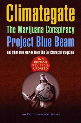 Climategate The Marijuana Conspiracy Project Blue Beam...