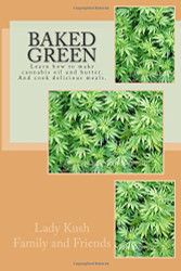 Baked Green: How to make cannibis oil butter and cook delicious