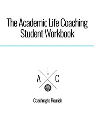 Academic Life Coaching Student Workbook