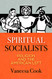 Spiritual Socialists: Religion and the American Left
