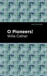 O Pioneers! (Mint Editions (Women Writers)