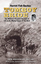 Tomboy Bride: One Woman's Personal Account of Life in Mining Camps