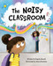 Noisy Classroom (The Noisy Classroom 1)