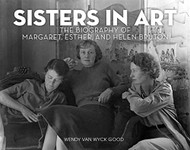 Sisters in Art: The Biography of Margaret Esther and Helen Bruton