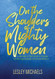On the Shoulders of Mighty Women