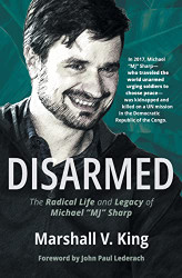 Disarmed: The Radical Life and Legacy of Michael "MJ" Sharp