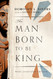 Man Born to Be King: Wade Annotated Edition