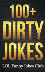100+ Dirty Jokes! Funny Jokes Puns Comedy and Humor for Adults