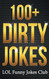 100+ Dirty Jokes! Funny Jokes Puns Comedy and Humor for Adults