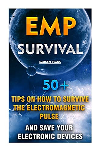 EMP Survival: 50+ Tips on How To Survive The Electromagnetic Pulse