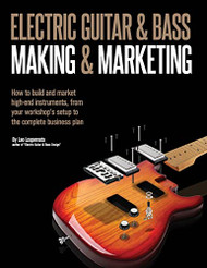 Electric Guitar Making & Marketing