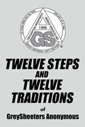 Twelve Steps And Twelve Traditions of GreySheeters Anonymous