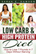 Low Carb Diet: How To Lose 7 Pounds in 7 Days with Low Carb and High