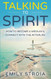 Talking to Spirit: How to Become a Medium & Connect