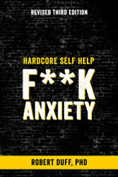 Hardcore Self Help: F**k Anxiety