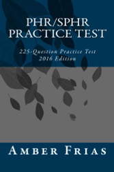 PHR/SPHR Practice Test -: 225-Question Practice Test