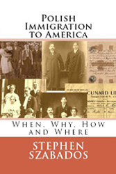 Polish Immigration to America: When Why How and Where - Polish