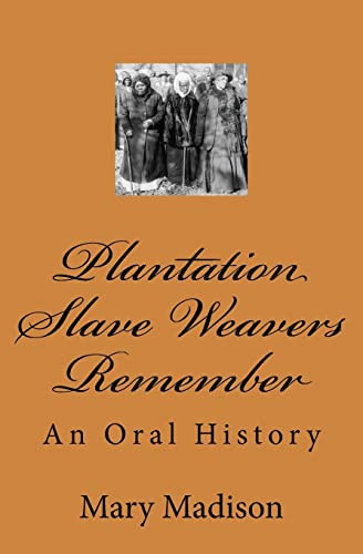 Plantation Slave Weavers Remember: An Oral History