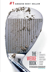 Wedge Book: An Owner's Manual for Your Short Game