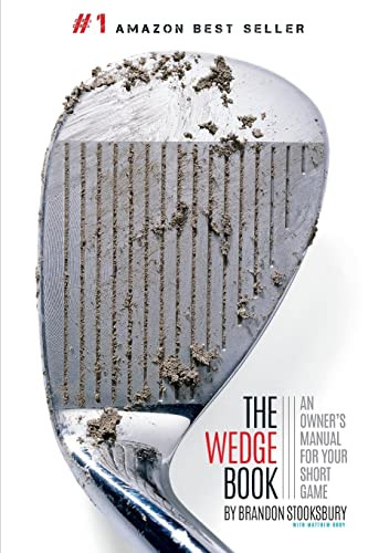 Wedge Book: An Owner's Manual for Your Short Game