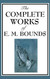 Complete Works of E. M. Bounds