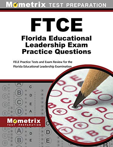 FTCE Florida Educational Leadership Exam Practice Questions