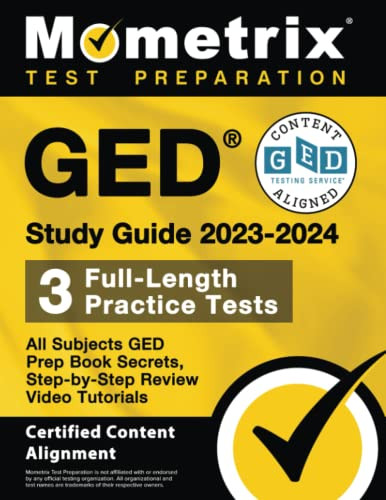 GED Study Guide 2023-2024 All Subjects - 3 Full-Length Practice Tests