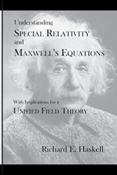 Understanding Special Relativity and Maxwell's Equations