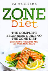 Zone Diet: The Ultimate Beginners Guide to the Zone Diet
