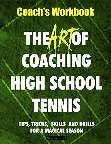 Art of Coaching High School Tennis: Coach's Workbook