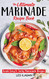 Ultimate MARINADE RECIPE BOOK