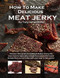 How To Make Delicious Meat Jerky (Burgers Barbecue and Jerky)