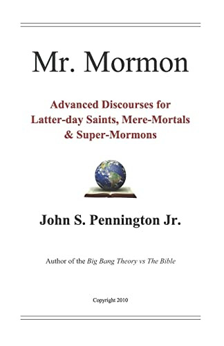 Mr. Mormon: Advanced Discourses for Latter-day Saints Mere-Mortals