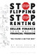 Stop Flipping Stop Renting Seller Finance Your Way to Financial
