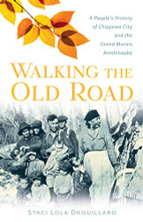 Walking the Old Road: A People's History of Chippewa City