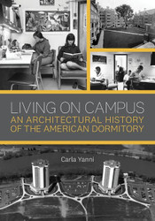 Living on Campus: An Architectural History of the American Dormitory