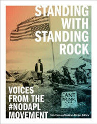 Standing with Standing Rock: Voices from the #NoDAPL Movement