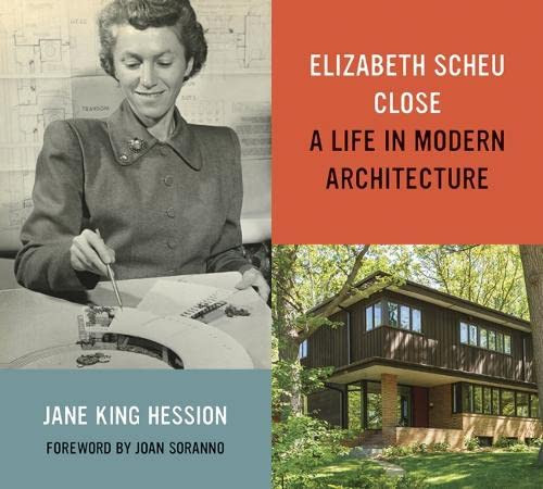 Elizabeth Scheu Close: A Life in Modern Architecture