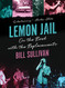 Lemon Jail: On the Road with the Replacements
