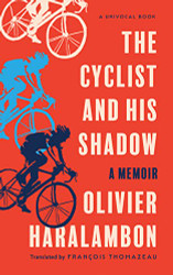 Cyclist and His Shadow: A Memoir (Univocal)