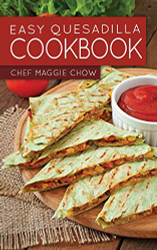 Easy Quesadilla Cookbook