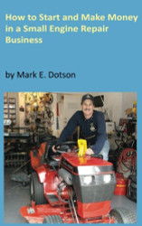 How to Start Up and Make Money in a Small Engine Repair Business