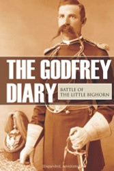 Godfrey Diary of the Battle of the Little Bighorn - Expanded