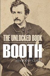 Unlocked Book: John Wilkes Booth by His Sister