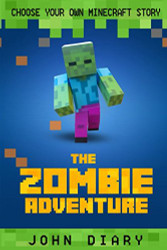 Choose Your Own Story: The Minecraft Zombie Adventure
