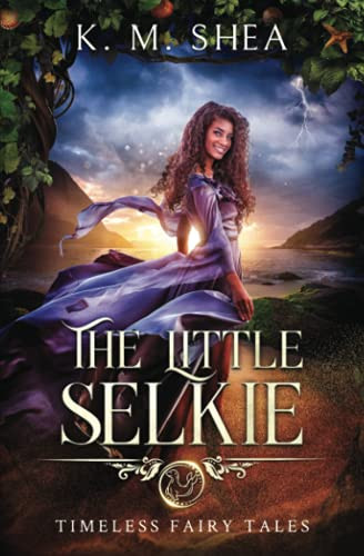 Little Selkie: A Timeless Fairy Tale (Timeless Fairy Tales)