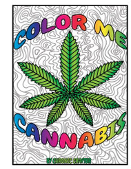 Color Me Cannabis: Marijuana Themed Coloring Book