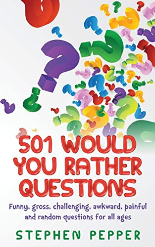 501 Would You Rather Questions